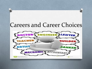 Careers and Career Choices 
 