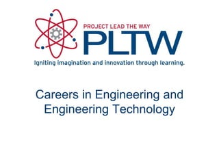 Careers in Engineering and
Engineering Technology
 