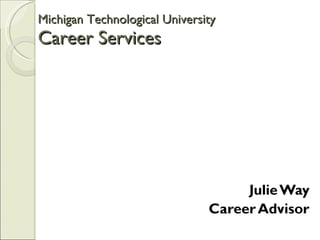 Michigan Technological University Career Services 