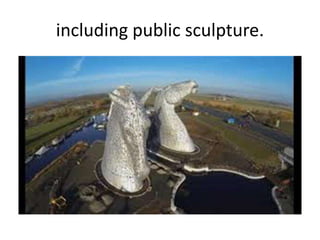 including public sculpture.
