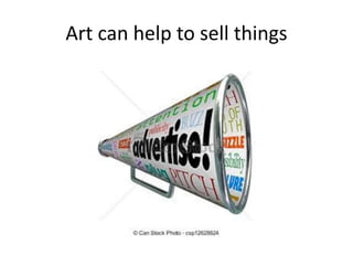 Art can help to sell things