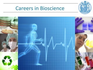 Careers in Bioscience
 