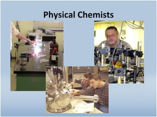 Physical Chemists 
