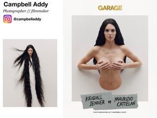 Campbell Addy
@campbelladdy
Photographer // filmmaker
 