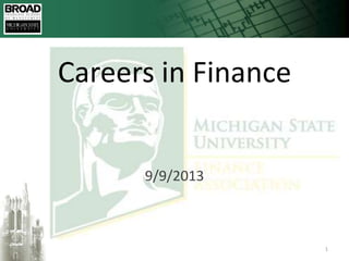 Click to edit Master title style
9/12/2013 19/12/2013
Careers in Finance
9/9/2013
 
