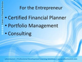 For the EntrepreneurCertified Financial PlannerPortfolio ManagementConsulting