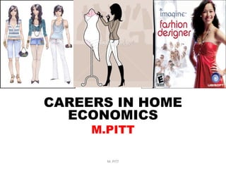 CAREERS IN HOME
ECONOMICS
M.PITT
M. PITT
 