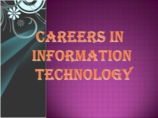 Careers in  Information  Technology 