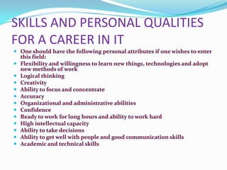 SKILLS AND PERSONAL QUALITIES
FOR A CAREER IN IT

 