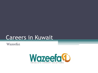 Careers in Kuwait
Wazeefa1
 