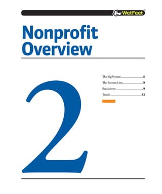 Nonprofit
Overview
2
The Big Picture..............................6
The Bottom Line............................9
Breakdown.....................................9
Trends..........................................12
 
