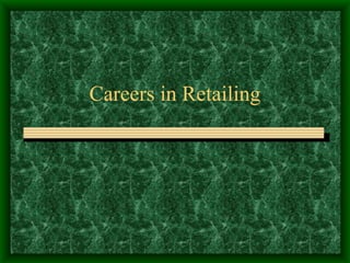 Careers in Retailing 