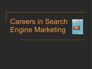 Careers in Search Engine Marketing 