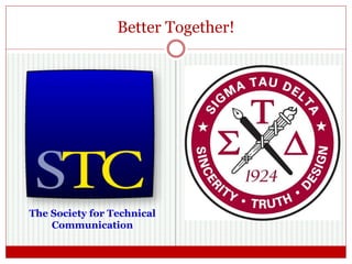 Better Together!
The Society for Technical
Communication
 