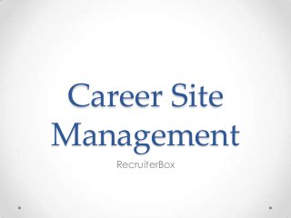 Career Site
Management
RecruiterBox
 