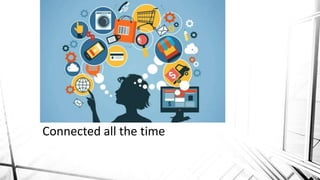 Connected all the time
 