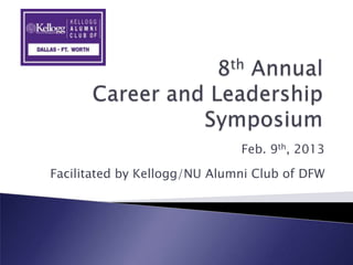Feb. 9th, 2013

Facilitated by Kellogg/NU Alumni Club of DFW
 