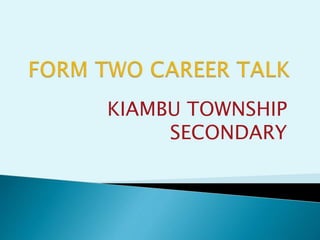 KIAMBU TOWNSHIP
SECONDARY
 