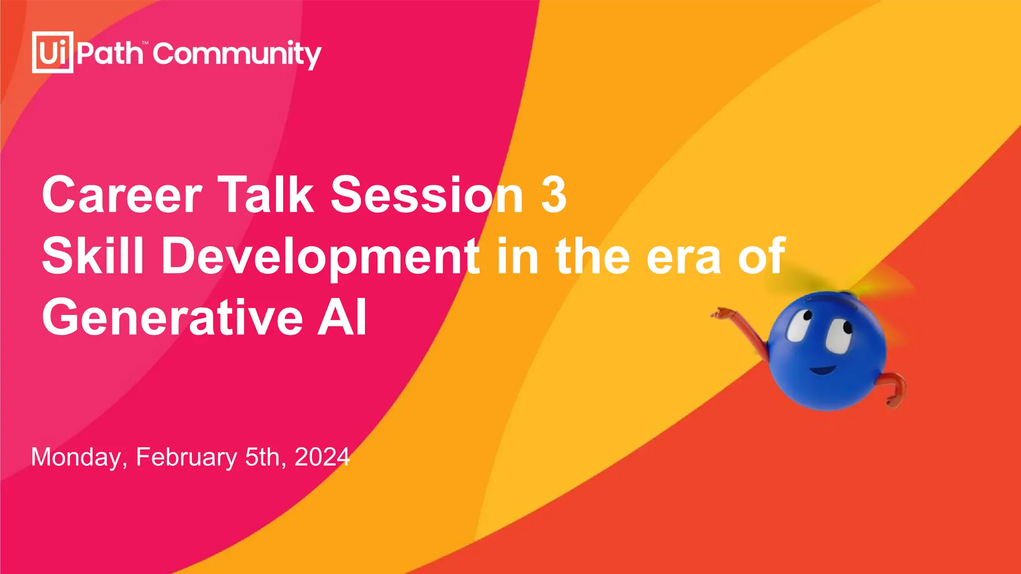 Career Talk Session 3
Skill Development in the era of
Generative AI
Monday, February 5th, 2024
 