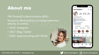About me
PhD Student in Neuroscience @GU
Research: Neuroscience of eating behaviour,
obesity, & anxiety
• 2016: Instagram
...