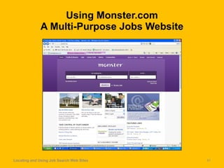 Using Monster.com A Multi-Purpose Jobs Website Locating and Using Job Search Web Sites 