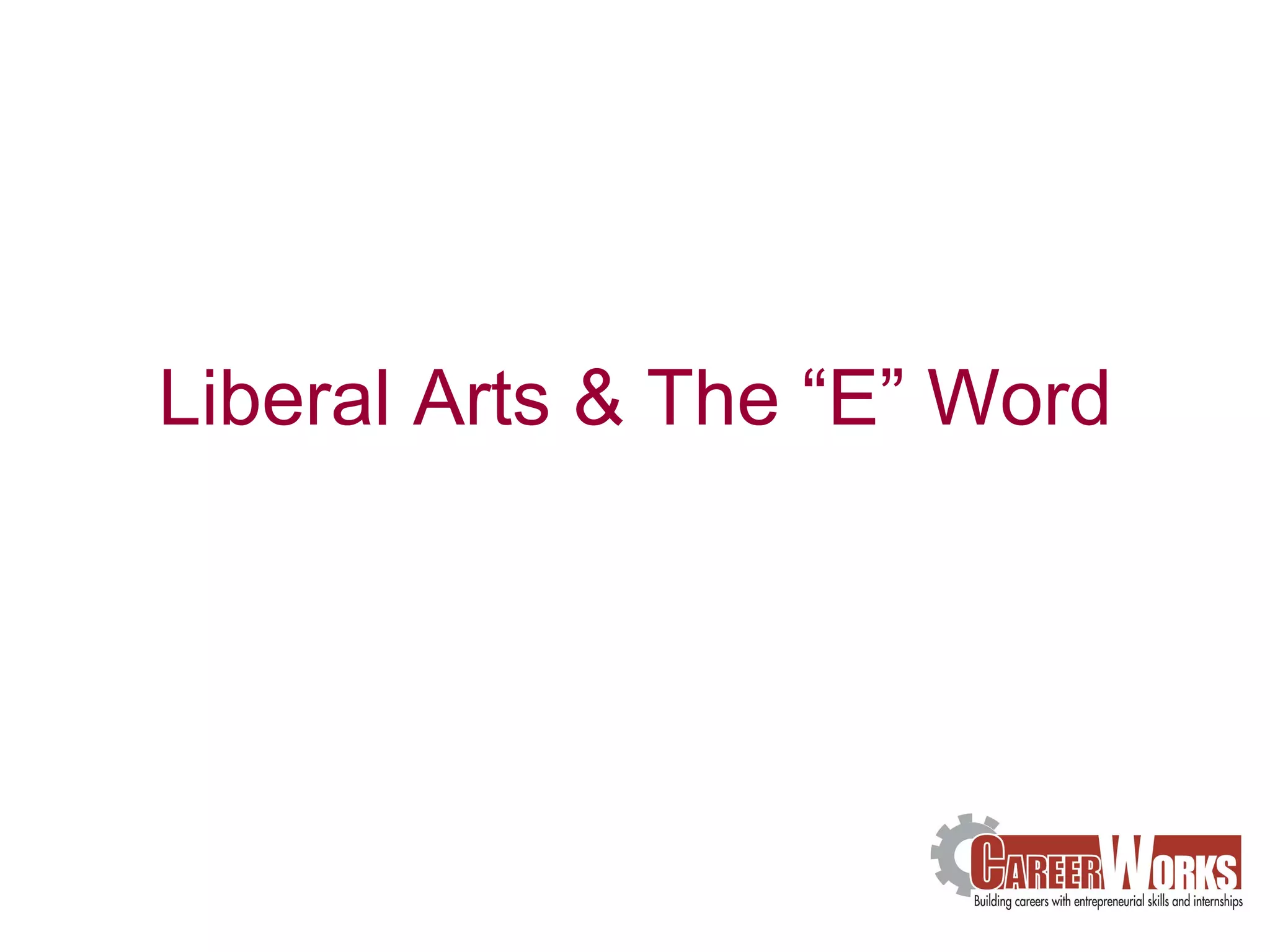 Liberal Arts & The “E” Word 