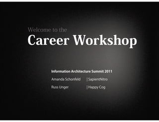 Career Workshop - IA Summit 2011 - Russ Unger & Amanda Schonfeld