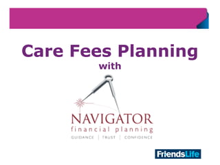 32
Care Fees Planning
with
 