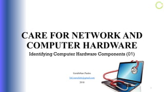 Care for network and computer hardware
