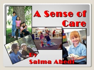 A Sense of Care By Saima Abedi 