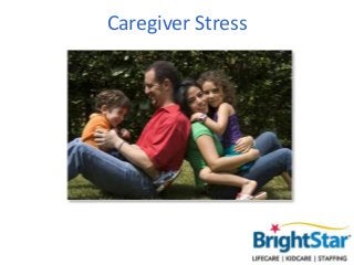 Caregiver Stress
 