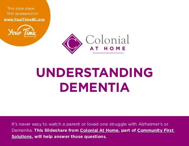 understanding dementia 1 1 dementia is the name for several conditions that lead to the progressive loss of the brain’s powers and changes in a person’s behaviour. understanding dementia 1 1 dementia is the name for several conditions that lead to the progressive loss of the brain’s powers and changes in a person’s behaviour.
