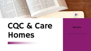 Care Quality Commission (CQC) and Care Homes
