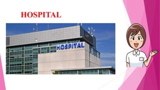 HOSPITAL
 