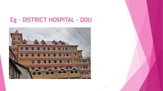Eg - DISTRICT HOSPITAL - DDU
 