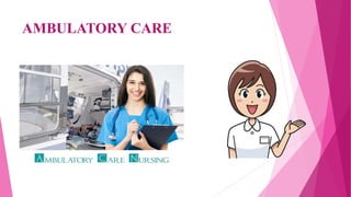 AMBULATORY CARE
 