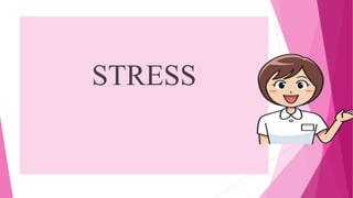 STRESS
 