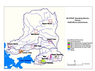 All ICRAF Sampling Blocks
                                                                               Versus
                                                                      KARI Micro-catchments
                                            Upper Nzoia




                              Mid-Nzoia


                                                 Upper Yala              Watershed Boundary
                                                                         Sampling blocks
                                                                         Micro-catchments (in Upper-Nyando)
Lower Nzoia                                                              Micro-catchment (in Mid Nyando)
                                 Mid Yala                                Micro-catchments (Lower Nyando)
                                                                         Micro-catchments (in Lower Yala)
                                                                         Lakes
                                                                         Rivers

                 Lower Yala
                                                      Upper Nyando
                                             Mid
                                            Nyando
              Lake Victoria
                                            Lower Nyando
                                                                              N

                                                                     0        25          50 Kilometers
 