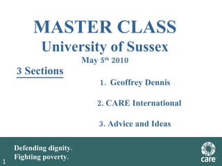 1 MASTER CLASS University of Sussex May 5 th  2010 ,[object Object],[object Object],[object Object],[object Object]