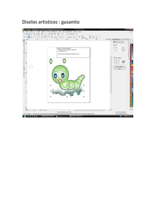 Diselos artisticos : gusanito