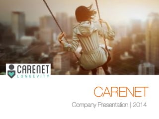 CARENET
Company Presentation | 2014
 