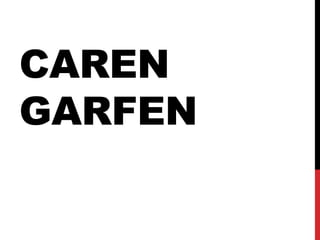 CAREN
GARFEN
 