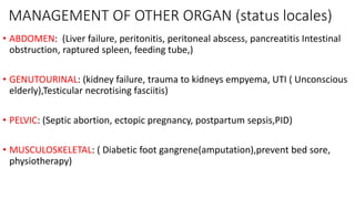 MANAGEMENT OF CRITICALLY ILL PATIENT:
• COMPLETE MONITORING
• RESPIRATORY CARE
• CARDIO VASCULAR CARE
• VENOUS THROMBOSIS ...