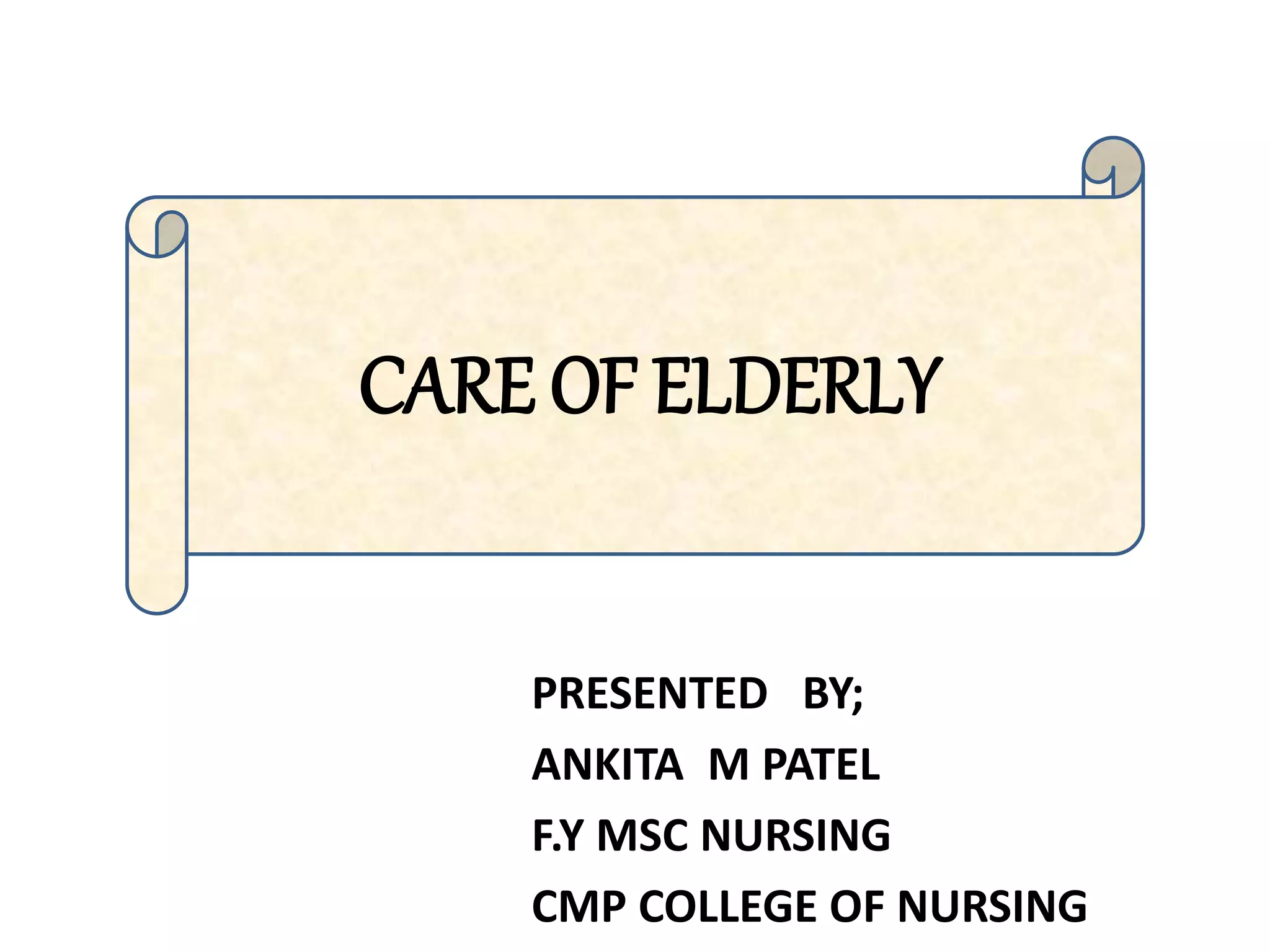 Care of elderly nursing perspective | PPTX