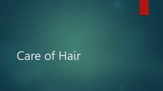 Care of Hair
 