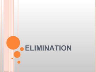 ELIMINATION
 