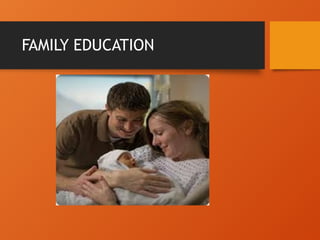 FAMILY EDUCATION
 