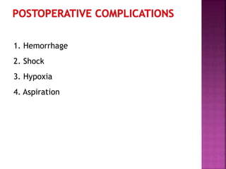 1. Hemorrhage
2. Shock
3. Hypoxia
4. Aspiration
 