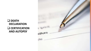 DEATH
DECLARATION
 CERTIFICATION
AND AUTOPSY
 