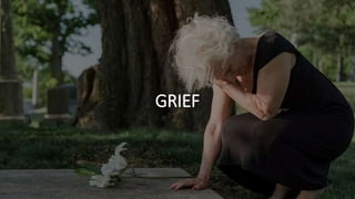 GRIEF
 